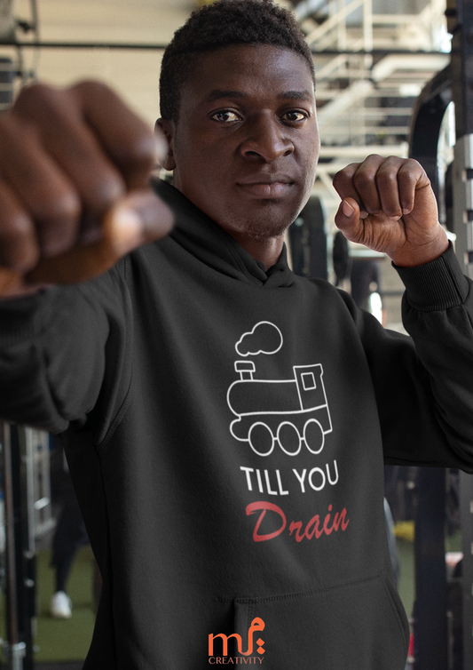 Train Till You Drain Hoodie